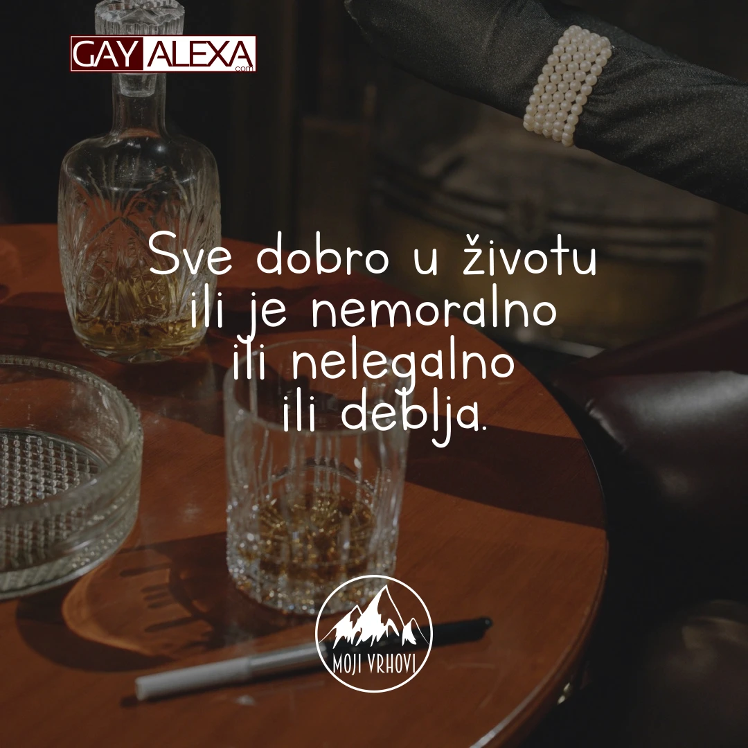 Sve dobro u životu ili je nemoralno ili nelegalno ili deblja