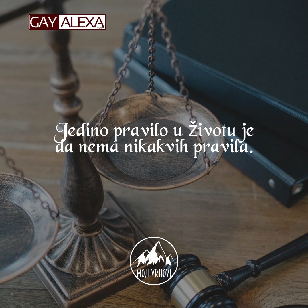 Jedino pravilo u životu je da nema nikakvih pravila